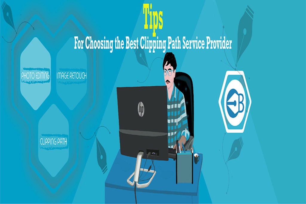 Tips for Choosing the Best Clipping Path Service Provider
